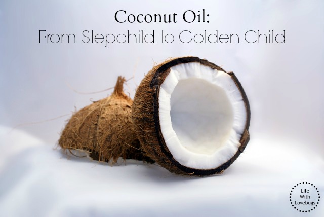 Coconut Oil: From Stepchild to Golden Child