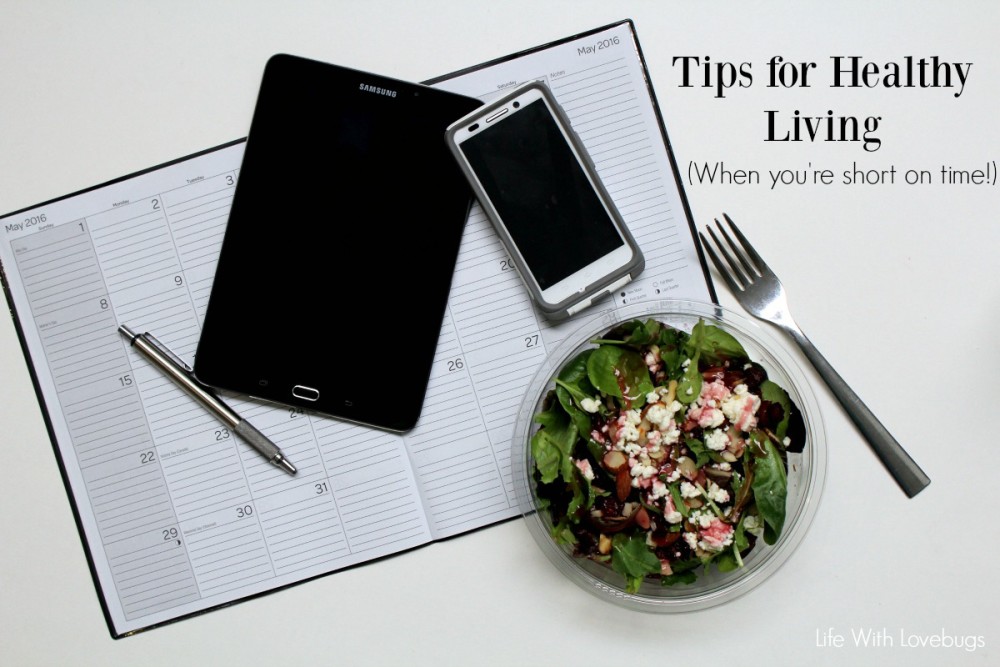 Healthy Living Tips (When You're Short on Time!)