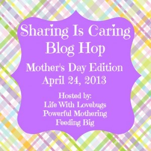 Sharing is Caring Blog Hop Mother's Day ref="nofollow"