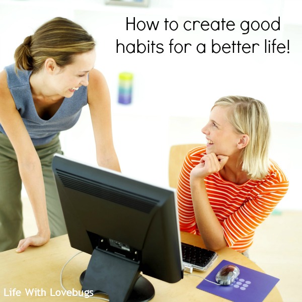 How to create good habits for a better life!