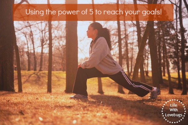 Using the power of 5 to reach your goals!