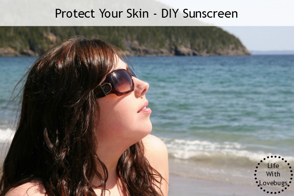 Protect Your Skin - DIY Sunscreen
