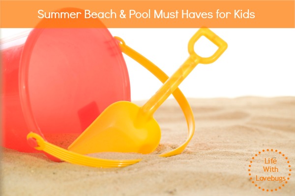 Summer Beach & Pool Must Haves for Kids