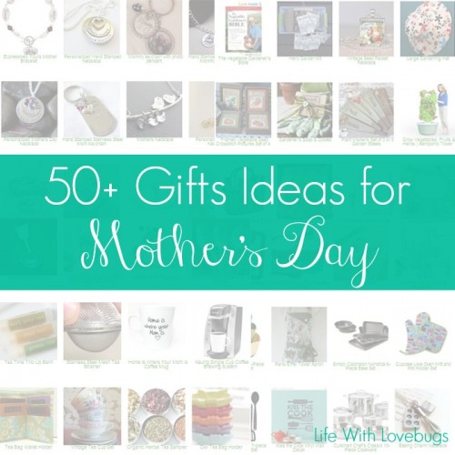 50+ Gift Ideas for Mothers Day!