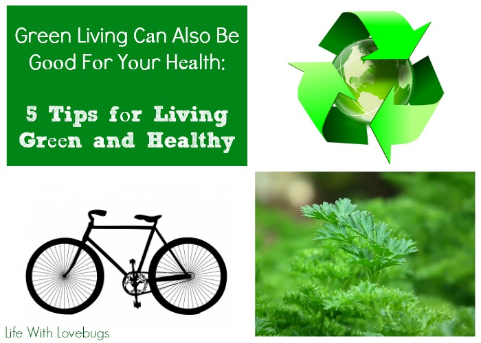 5 Tips fоr Living Grееn and Healthy