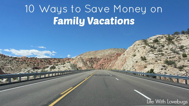 10 Ways to Save Money on Family Vacations