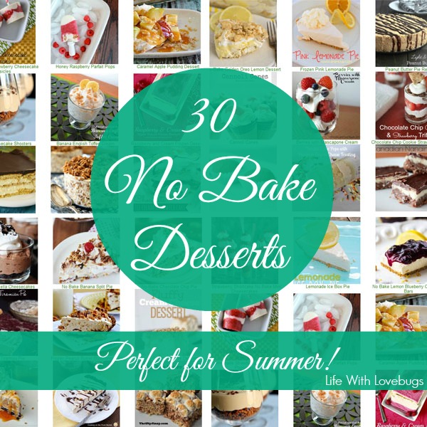 30 No Bake Desserts Perfect for Summer!