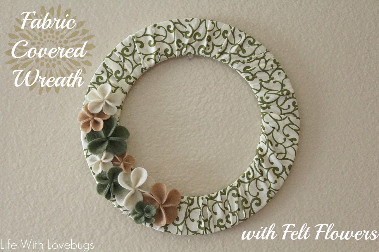 Fabric Covered Wreath with Felt Flowers Tutorial