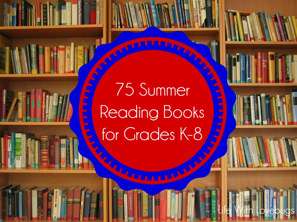 75 Summer Reading Books for K-8