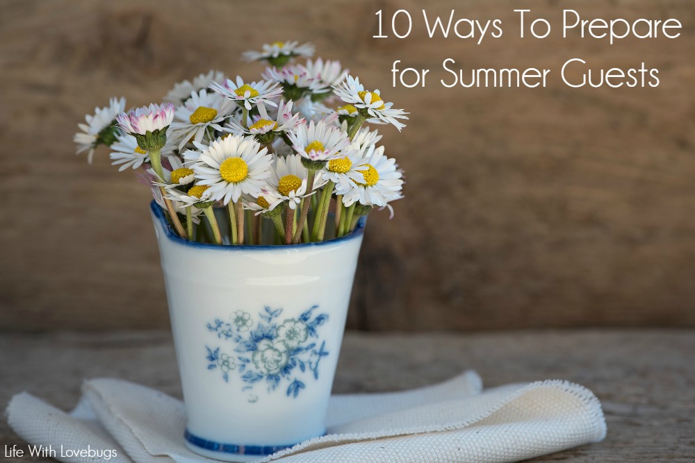 10 Ways To Prepare for Summer Guests