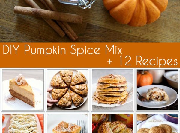 DIY Pumpkin Spice Mix + 12 Recipes