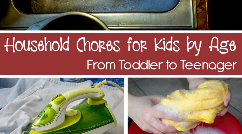 Household Chores for Kids of All Ages - From Toddlers to Teenagers